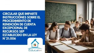 CIRCULAR QUE IMPARTE INSTRUCCIONES SOBRE EL PROCEDIMIENTO DE RENDICIÓN DE CUENTA EXCEPCIONAL DE RECURSOS SEP ESTABLECIDO EN LA LEY N°21.006
